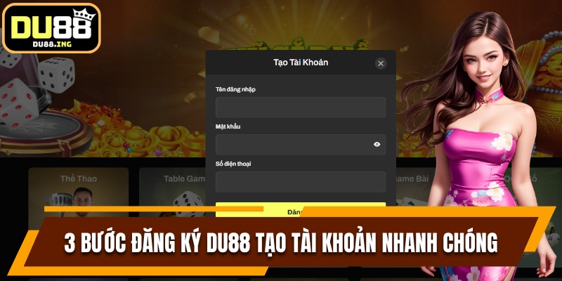 3 bước đăng ký Du88 giúp người chơi thao tác dễ dàng