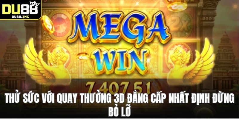 Thử sức với quay thưởng 3D đẳng cấp nhất định đừng bỏ lỡ